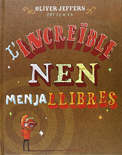 Oliver Jeffers, Nàdia Revenga Garcia: L'increïble nen menjallibres (Hardcover, Catalan language, 2013, Andana Editorial)