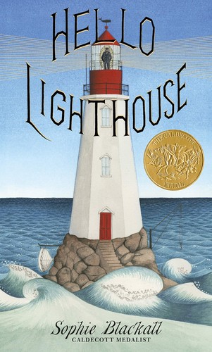 Sophie Blackall: Hello lighthouse (2018, Little, Brown Books for Young Readers)