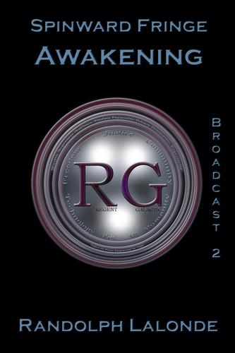 Randolph Lalonde: Spinward Fringe Broadcast 2: Awakening (EBook, 2009, CreateSpace)