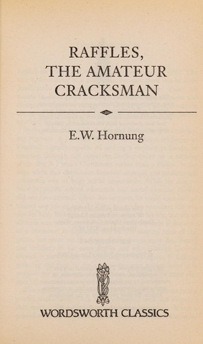 E. W. Hornung: Raffles, the amateur cracksman (1994, Wordsworth Edns.)