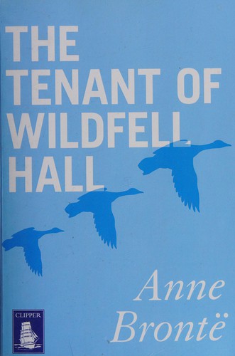Anne Brontë: The tenant of Wildfell Hall (2013, W F Howes Ltd)