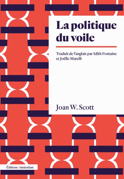 Idith Fontaine (traduction), Joan W. Scott, Joëlle Marelli (traduction): La Politique du Voile (Paperback, Français language, Amsterdam)