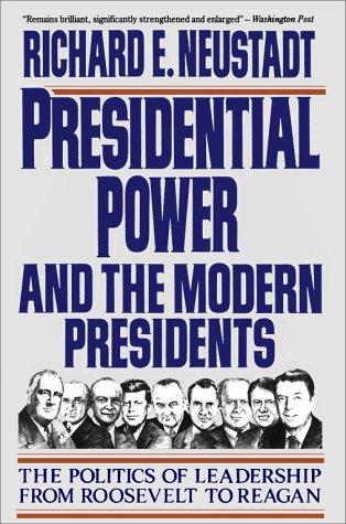 Richard E. Neustadt: Presidential Power and the Modern Presidents (Paperback, 1991, Free Press)