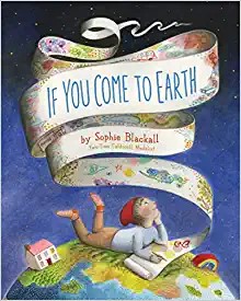 Sophie Blackall: If You Come to Earth (2020, Chronicle Books LLC)