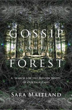 Sara Maitland: Gossip from the Forest