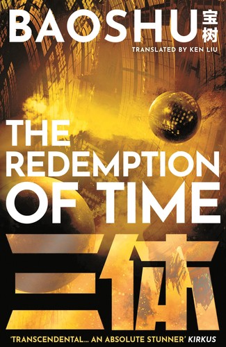 Ken Liu, Baoshu: The Redemption of Time (Paperback, 2021, Head of Zeus)