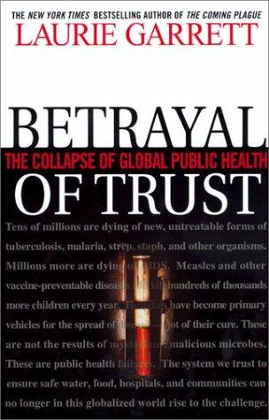 Laurie Garrett: Betrayal of Trust (Hardcover, 2000, Hyperion)