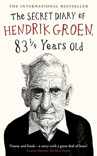 Hendrik Groen, Hester Velmans: Secret Diary of Hendrik Groen (2016, Penguin Books, Limited, Michael Joseph, Michael Joseph Ltd)