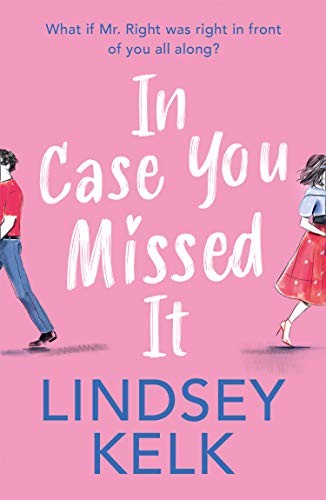 Lindsey Kelk: In Case You Missed It (Paperback, 2020, HarperCollins)