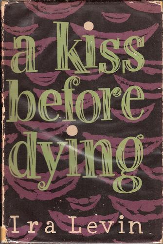 Ira Levin: A kiss before dying (Hardcover, 1954, The Thriller Book Club)