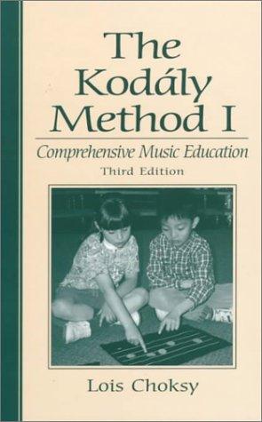 Lois Choksy: The Kodály method I (1999, Prentice Hall)