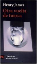 Henry James: Otra vuelta de tuerca (Paperback, Spanish language, 2005, Alianza)