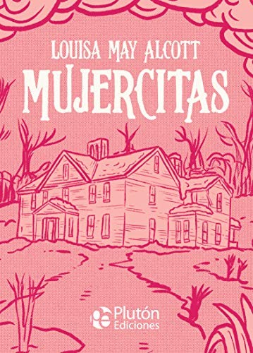 Louisa May Alcott, Benjamin Briggent, Katherine Silva: Mujercitas (Hardcover, 2020, Plutón Ediciones)