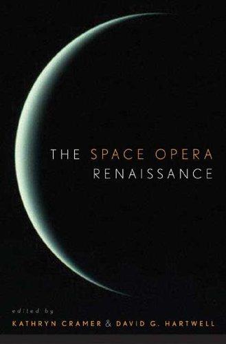 David G. Hartwell, Kathryn Cramer: The space opera renaissance (2006, Tor)