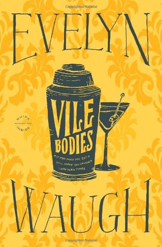 Evelyn Waugh: Vile Bodies (2012, Back Bay Books)
