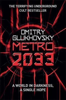 Dmitry Glukhovsky: Metro 2033 (Paperback, 2011, Gollancz)