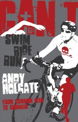 Andy Holgate: Cant Swim Cant Ride Cant Run (2011, Know the Score!)