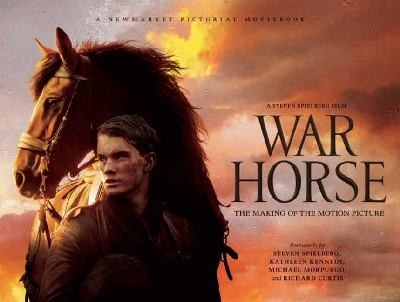 Steven Spielberg: War Horse The Making Of The Motion Picture (2011, It Books)