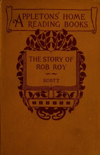 Sir Walter Scott: The story of Rob Roy (1898, D. Appleton & co.)