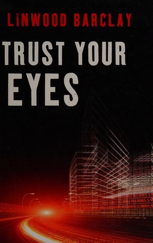 Linwood Barclay: Trust Your Eyes (Hardcover, 2013, Windsor | Paragon)