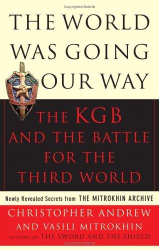 Christopher Andrew, Vasili Mitrokhin: The World Was Going Our Way (2005, Basic Books)