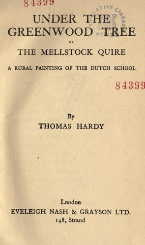 Thomas Hardy: Under the greenwood tree (1900, Nash & Grayson)