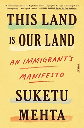 Suketu Mehta: This Land Is Our Land (Paperback, 2020, Picador)