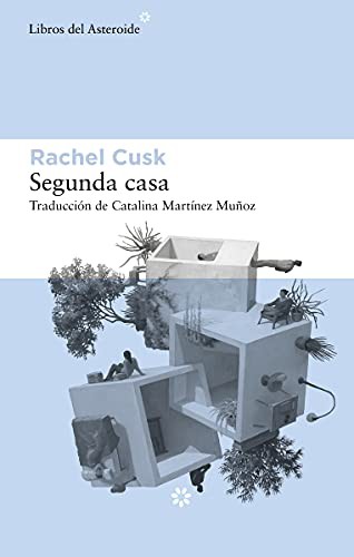 Catalina Martínez Muñoz, Rachel Cusk: Segunda casa (Paperback, 2021, Libros del Asteroide)