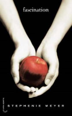 Stephenie Meyer: Fascination (2005, Hachette Groupe Livre)