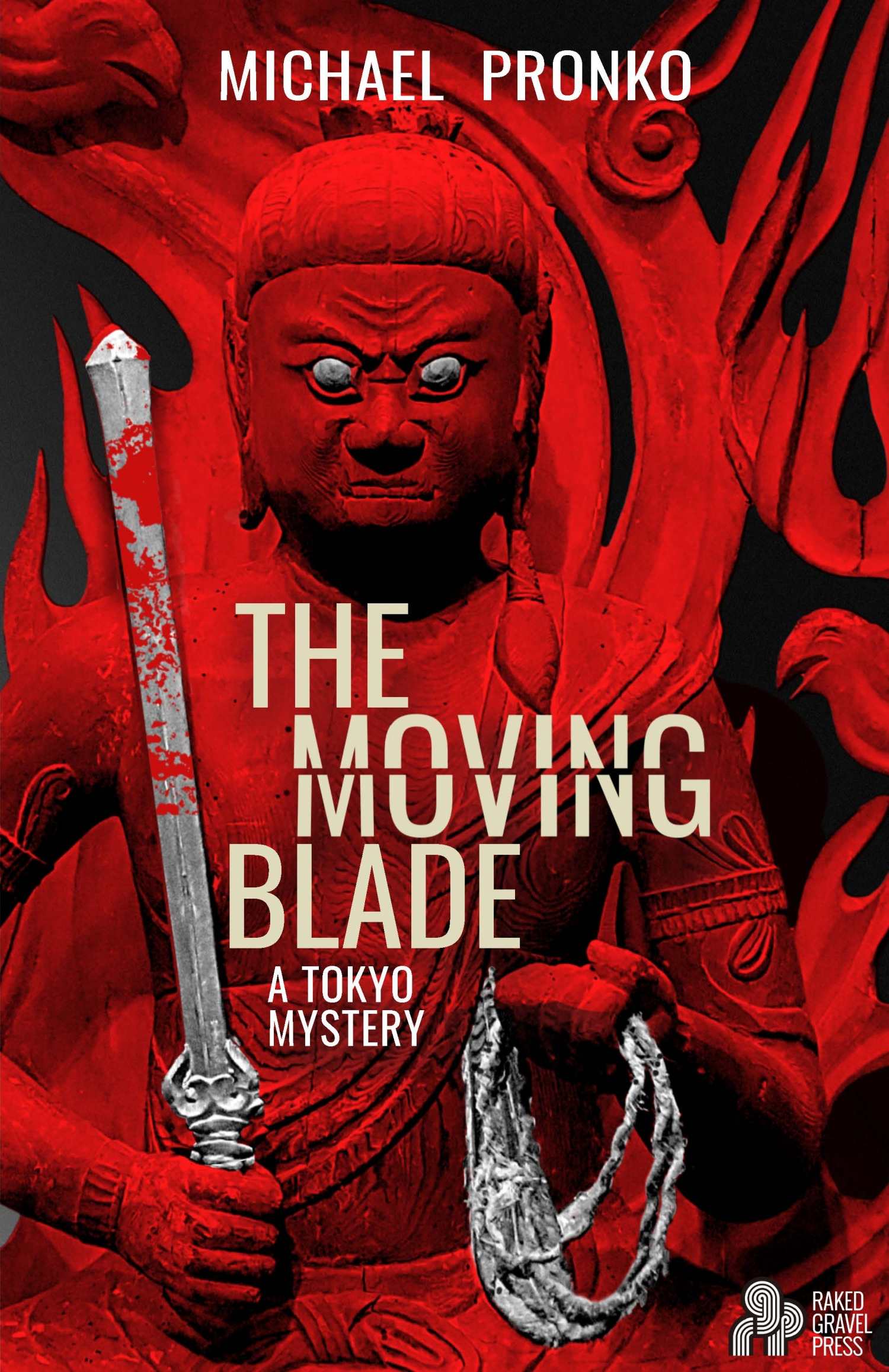 Michael Pronko: The Moving Blade (Paperback, 2018, Raked Gravel Press)