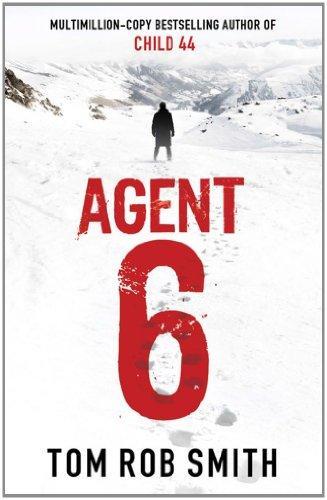 Tom Rob Smith: Agent 6 (2011)