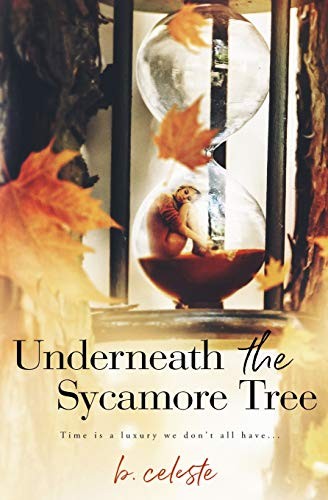 B. Celeste: Underneath the Sycamore Tree (Paperback, 2019, Independently Published, Independently published)