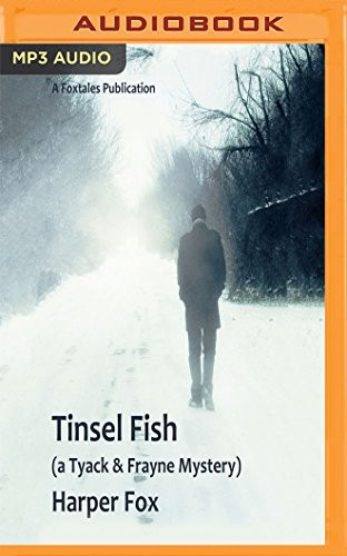 Harper Fox, Tim Gilbert: Tinsel Fish (AudiobookFormat, 2018, Audible Studios on Brilliance Audio)