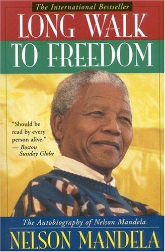 Nelson Mandela: Long Walk to Freedom (Paperback, 1995, Back Bay Books)