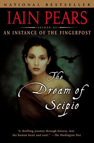 Iain Pears: The Dream of Scipio (Paperback, 2003, Riverhead Books)