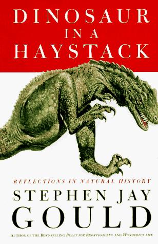 Stephen Jay Gould: Dinosaur in a haystack (Hardcover, 1995, Harmony Books)