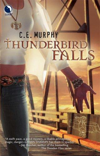 C.E. Murphy: Thunderbird Falls (The Walker Papers, Book 2) (2006, Luna)