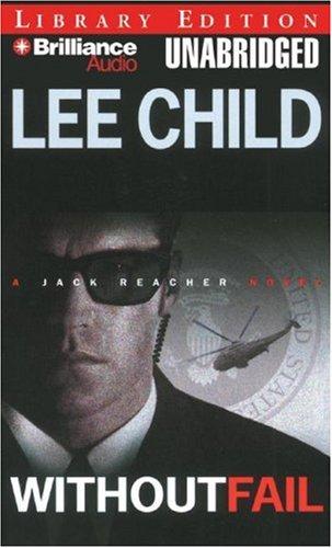 Lee Child: Without Fail (Jack Reacher) (AudiobookFormat, 2007, Brilliance Audio on CD Unabridged Lib Ed)