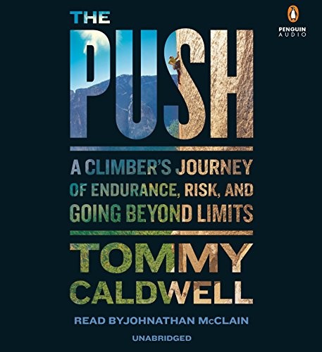 Tommy Caldwell: The Push (AudiobookFormat, 2017, Penguin Audio)