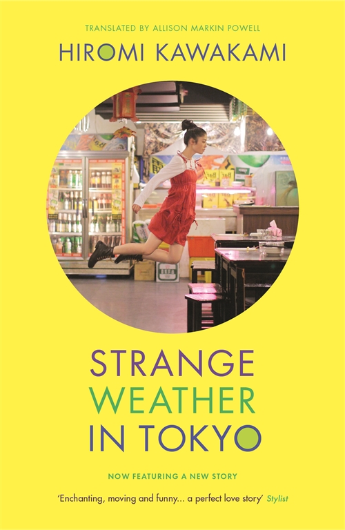Hiromi Kawakami, Allison Markin Powell: Strange Weather in Tokyo (2020, Granta Books)