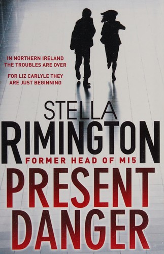 Stella Rimington: Present danger (2009, Quercus)