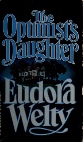 Eudora Welty: The optimist's daughter (1978, Vintage Books)