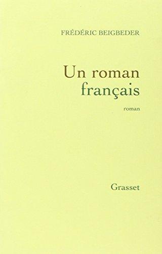 Frédéric Beigbeder: Un roman français (French language, 2009)