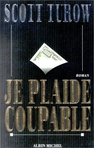 Scott Turow: Je plaide coupable (Paperback, French language, 2000, Albin Michel)