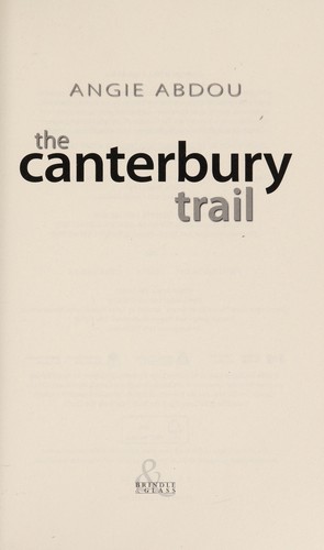 Angie Abdou: The Canterbury trail (2011, Brindle & Glass)