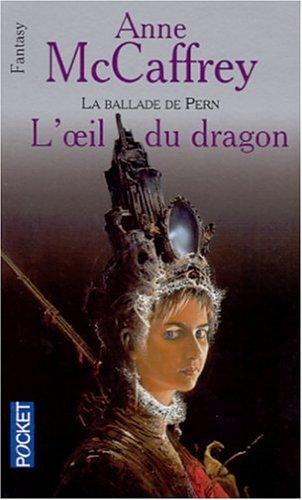 Anne McCaffrey: L'Oeil du Dragon (Paperback, French language, 2001, Presses Pocket)