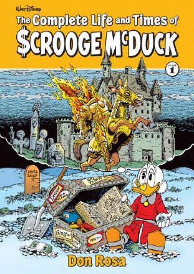 Don Rosa: The Complete Life and Times of Uncle Scrooge McDuck, Volume 1 (2019, Fantagraphics Books)