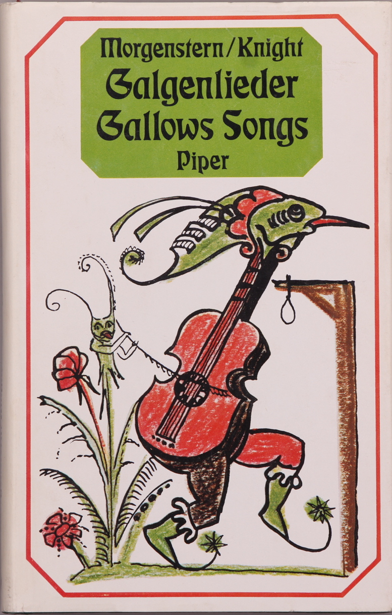 Morgenstern, Christian, (translated by Knight, Max): Galgenlieder und Andere Gedichte / Gallows Songs and Other Poems (German language, 1972, R. Piper & Co. Verlag)