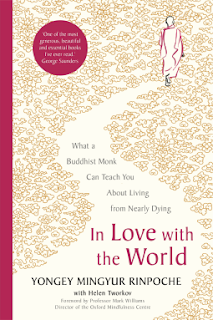 Mark Williams, Yongey Mingyur Rinpoche, Helen Tworkov: In Love with the World (2021, Bluebird Publishing)