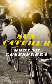 Romesh Gunesekera: Suncatcher (2020, Bloomsbury Publishing Plc)